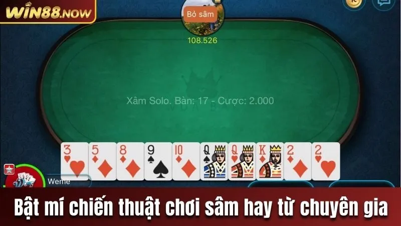 Bật mí chiến thuật chơi sâm hay từ chuyên gia