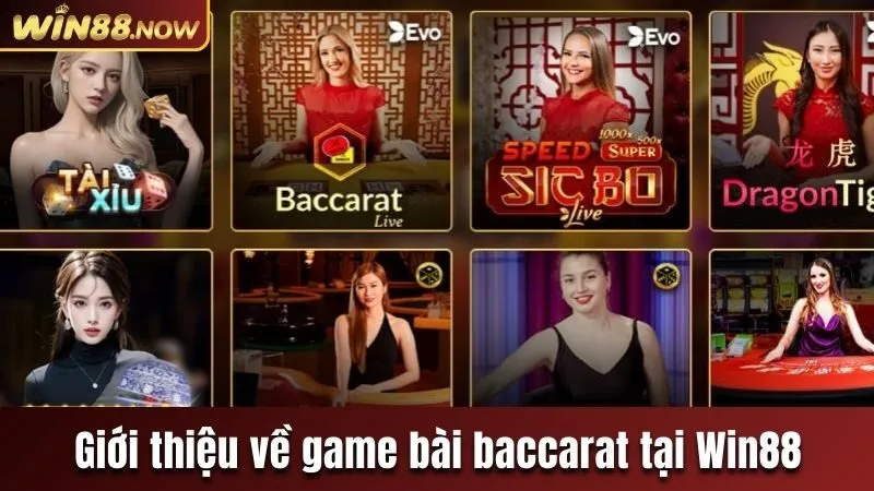 Giới thiệu về game bài Baccarat tại Win88