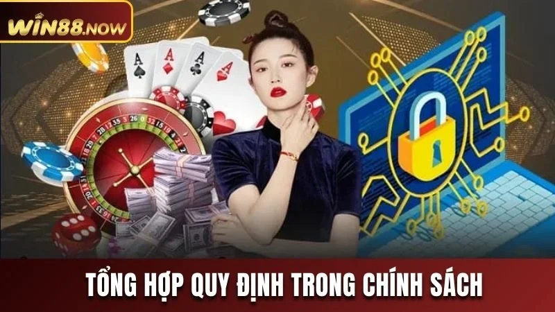 Hội viên cần nắm rõ các quy định Win88 đưa ra trong chính sách 